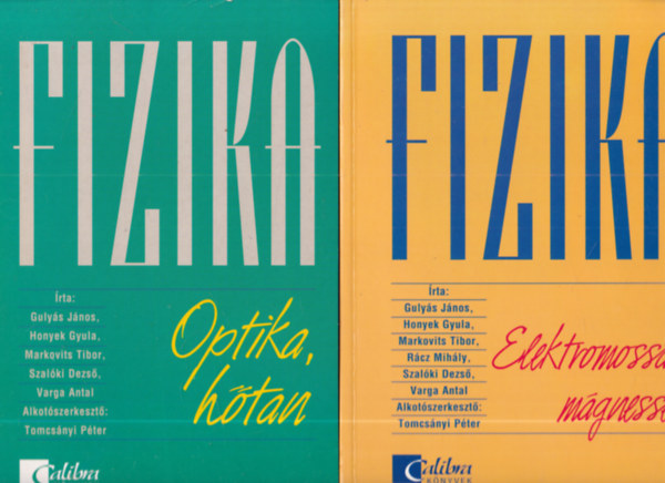 2 db fizikak�nyv: Optika, h�tan + Elektromoss�g, m�gness�g
