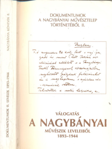 Vlogats a nagybnyai mvszek leveleibl 1893-1944 (Dokumentumok a nagybnyai mvsztelep trtnetbl II.)- Nagybnya knyvek 8.