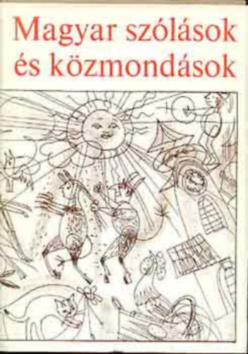 Magyar szlsok s kzmondsok (A-Z, TELJES KIADS) 3. kiads
