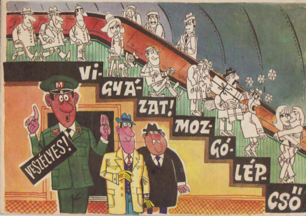 Vigy�zat! Mozg�l�pcs�. Vesz�lyes!