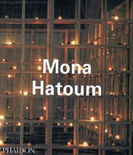 Guy Brett, Catherine de Zegher Michael Archer - Mona Hatoum