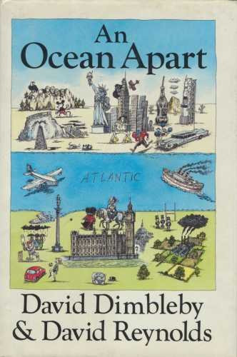 David Reynolds David Dimbley - An Ocean Apart; the Relationship Between Britain and America in the Twentieth Century