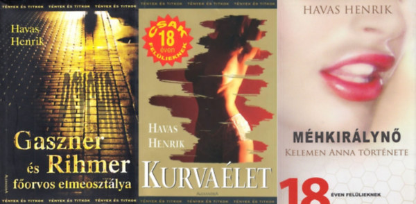 Havas Henrik - 3 db Havas Henrik könyv: Gaszner és Rihmer főorvos elmeosztálya + Kurvaélet + Méhkirálynő - Kelemen Anna története