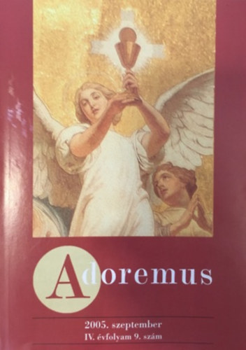 Adoremus 2005. szeptember IV. vfolyam 9. szm