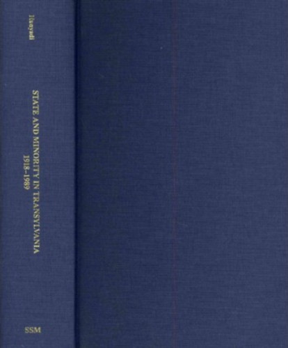 Hunyadi Gábor Attila - State and Minority in Transylvania 1918-1989