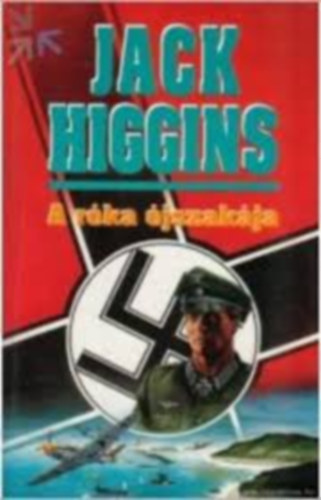 Jack Higgins k�nyvcsomag 4 db: A r�ka �jszak�ja - Egy �r�val �jf�l el�tt - Gy�n�s - Hal�lszon�ta