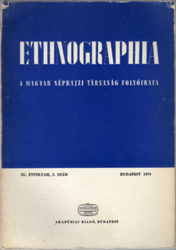 Ethnographia - A Magyar Nprajzi Trsasg folyirata  XC. vfolyam 3. szm 1979.