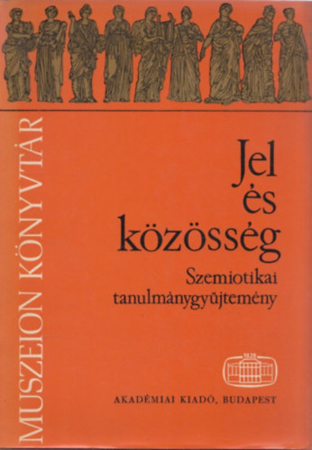 Jel s kzssg (Szemiotikai tanulmnygyjtemny)