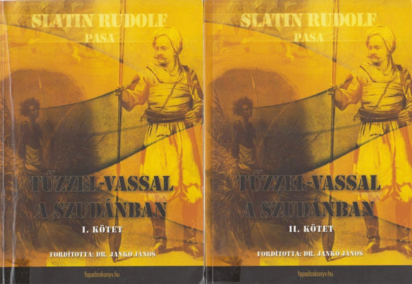 Slatin Rudolf pasa - Tzzel-vassal a Szudnban I-II.