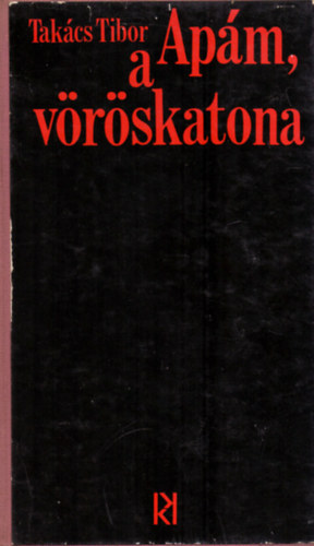 Takcs Tibor - Apm, a vrskatona