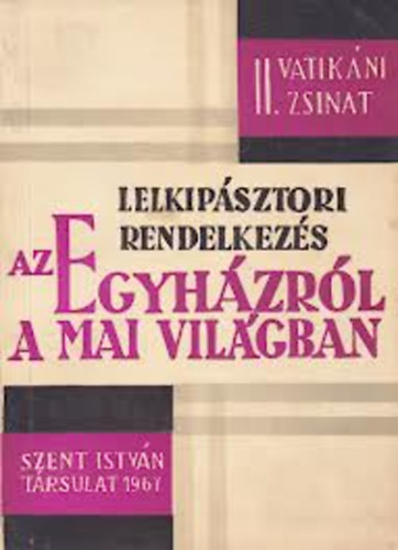 Lelkip�sztori rendelkez�s az egyh�zr�l a mai vil�gban II.Vatik�ni zs.