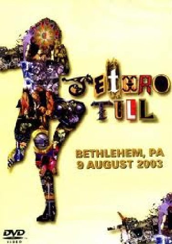 Jethro Tull: Songs from Bethlehem (1 DVD) - Bethlehem, PA 9 August 2003 (The Wow Corporation)