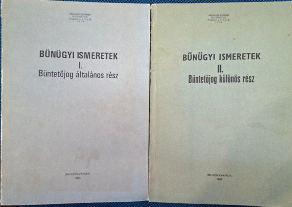 B�n�gyi ismeretk I-II. b�ntet�jog �ltal�nos r�sz + b�ntet�jog k�l�n�s r�sz