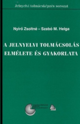 A jelnyelvi tolmcsols elmlete s gyakorlata