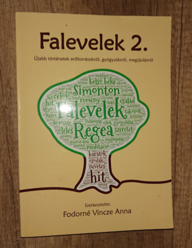 Falevelek 2. - �jabb t�rt�netek er�forr�sokr�l, gy�gyul�sr�l, meg�jul�ssr�l