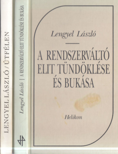 Lengyel L�szl� - 2 db Lengyel L�szl� m�: �tf�len + A rendszerv�lt� elit t�nd�kl�se �s buk�sa