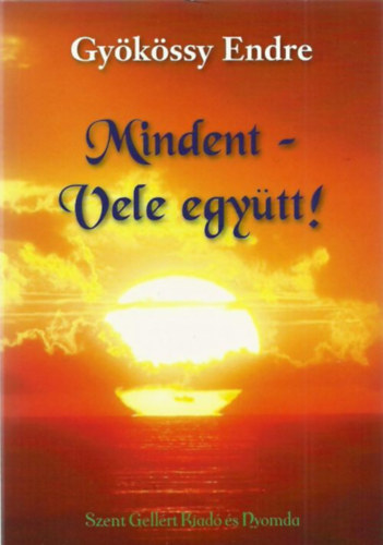 Mindent - vele egytt!