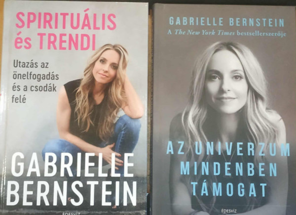 2 db Gabrielle Bernstein: Az univerzum mindenben tmogat + Spiritulis s trendi: Utazs az nelfogads s a csodk fel