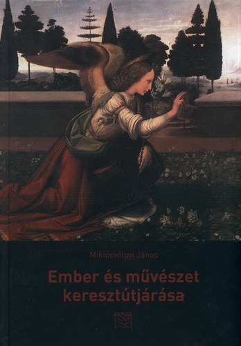 Ember �s m�v�szet kereszt�tj�r�sa