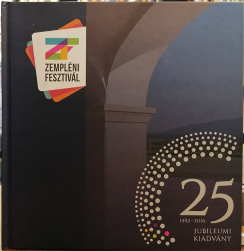 Ortutay R�ka et. al.  (szerk.) - Zempl�ni Fesztiv�l - 25. jubileumi �v