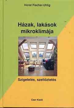 Hzak, laksok mikroklmja - Szigetels, szellztets