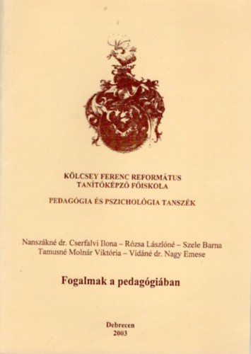 Fogalmak a pedaggiban - Klcsey Ferenc Reformtus Tantkpz Fiskola pedaggia s pszicholgia Tanszk