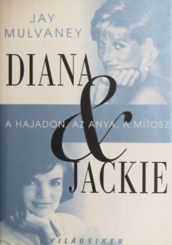 Diana s Jackie (a hajadon, az anya, a mtosz)