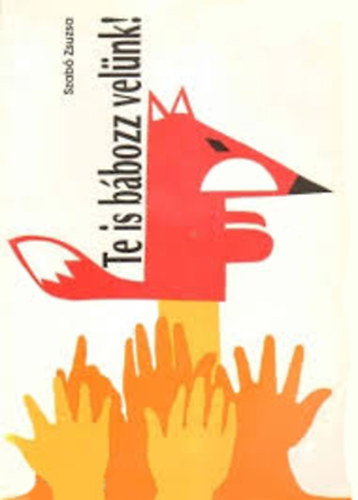 Te is b�bozz vel�nk!