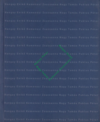 Nagy Tam�s - Kemenesi Zsuzsanna - Puklus P�ter - Hangay Enik�