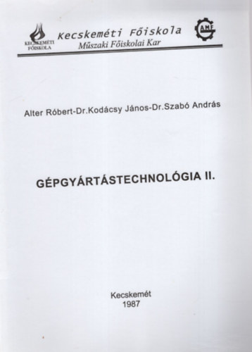 Gpgyrtstechnolgia II. - Kecskemti Fiskola Mszaki Fiskolai Kar, Kecskemt 1987