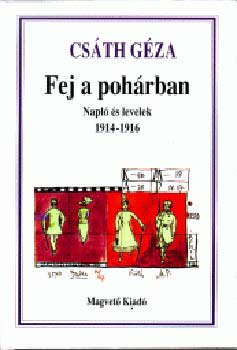 Fej a pohrban (Napl s levelek 1914-1916)