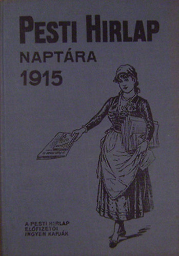 Pesti Hrlap naptra az 1915. kznsges vre (XXV. vfolyam)