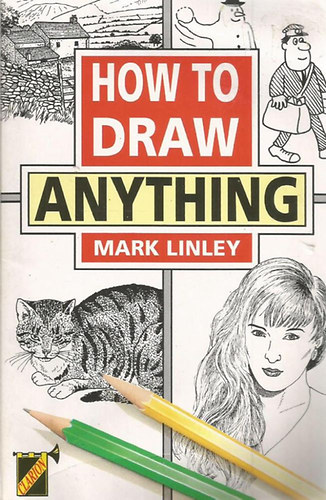 Mark Linley - How to Draw Anything