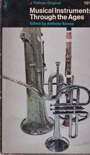Anthony Baines - Musical Instruments Through the Ages