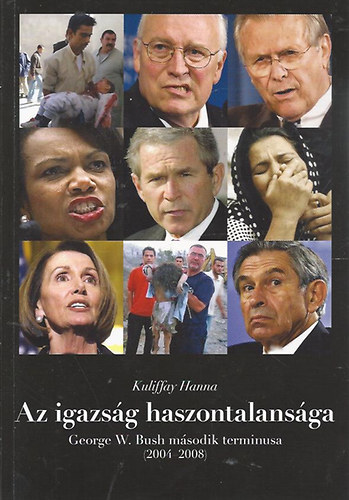Az igazsg haszontalansga - George W. Bush msodik terminusa 2004-2008