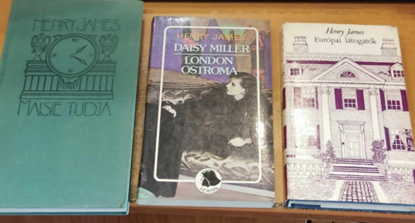 3 db Henry James: Daisy Miller/London ostroma + Eurpai ltogatk + Maisie tudja