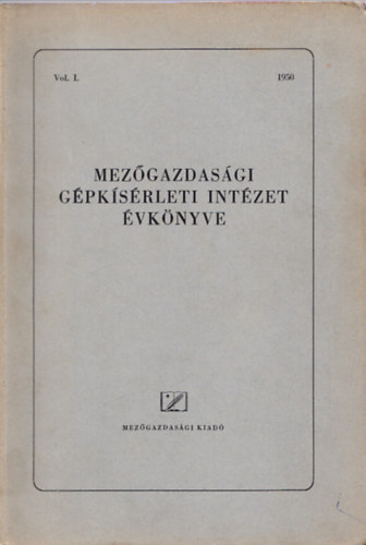 A Mezgazdasgi Gpksrleti Intzet vknyve Vol. I. 1950