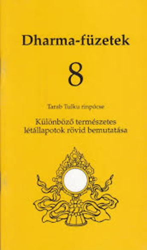 Dharma-fzetek 8. Klnbz termszetes ltllapotok rvid bemutatsa
