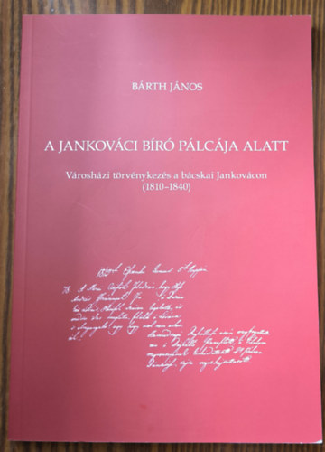 A jankovci br plcja alatt- Vroshzi trvnykezs a bcskai Jankovcon (1810-1840)