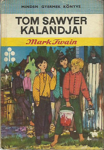 Mark Twain - Tom Sawyer kalandjai