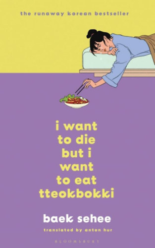 Baek Sehee - I Want to Die but I Still Want to Eat Tteokbokki
