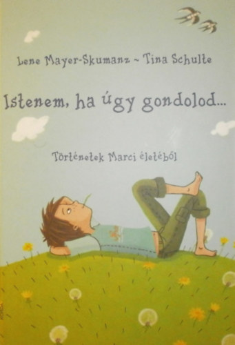 Lene Mayer-Skumanz - Tina Schulte - Istenem, ha gy gondolod...