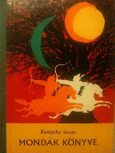 Mondk knyve - Hun s magyar mondk   (illusztrlt kiads)