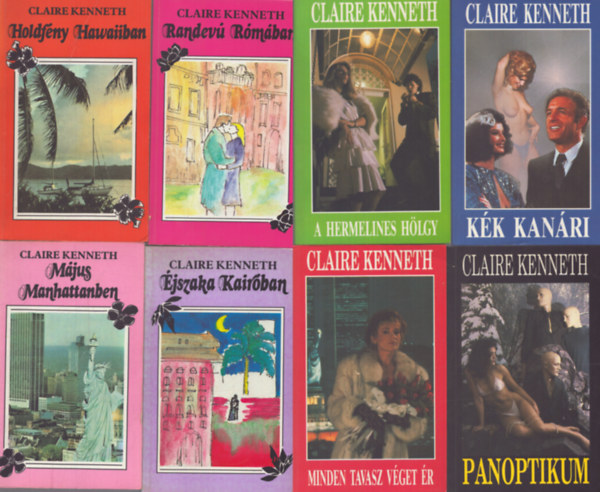 8 db Claire Kenneth romantikus ktet: Randev Rmban - Holdfny Hawaiiban - jszaka Kairban - Mjus Mahattanben - Kk kanri - A hermelines hlgy - Panoptikum - Minden tavasz vget r