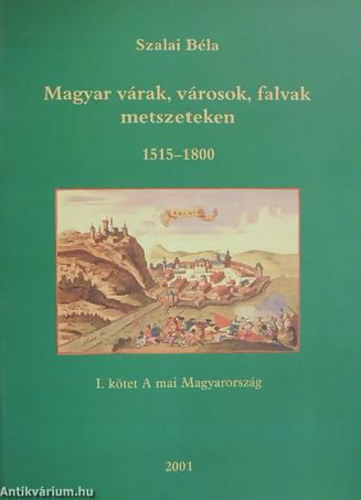 Magyar vrak, vrosok, falvak metszeteken 1515-1800 I.