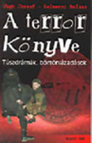 Selmeczi Balzs Vgh Jzsef - A terror knyve - Tszdrmk, brtnlzadsok