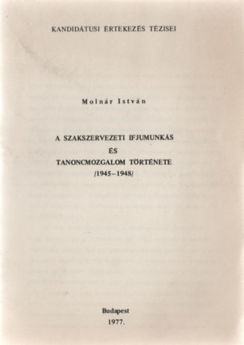 A szakszervezeti ifjumunks s tanoncmozgalom trtnete (1945-1948)