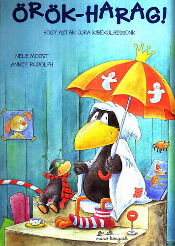 Nele Moost - rk-harag! - Hogy aztn jra kibklhessnk