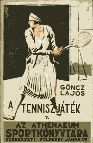 A tenniszjtk iskolja (Az Athenaeum sportknyvtra)