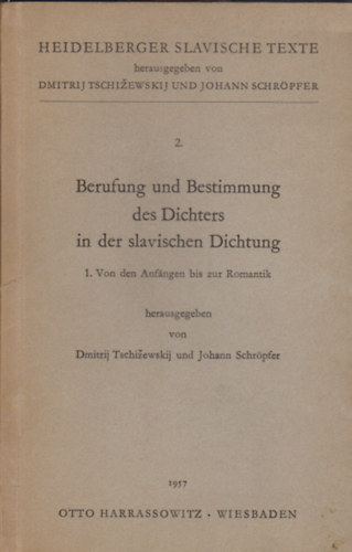 Berufung und Bestimmung des Dichters in der slavischen Dichtung (Heidelberger Slavische Texte 2)